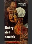 Dobrý deň smútok - náhled