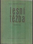 Lesní těžba - Vysokošk. učebnice pro studium les. inž. 1. díl - náhled