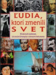 Ľudia, ktorí zmenili svet - náhled