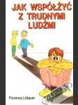 Jak wspólzyć z trudnymi ludzmi - náhled