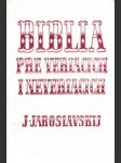 Biblia pre veriacich a neveriacich - náhled