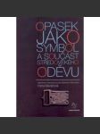 Opasek jako symbol a součást středověkého oděvu: příspěvek k hmotné kultuře českého středověku [ pásek ,moda, středověk] - náhled