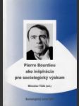 Pierre Bourdieu ako inšpirácia pre sociologický výskum - náhled