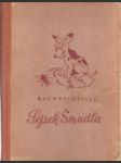 Pejsek Šmudla. Veselé vypravování o Míšovi, Broučkovi a Zrzičce - náhled