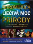 Ohromujúca liečivá moc prírody. Ako rastliny a živočíchy zlepšujú zdravie človeka - náhled