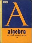 Algebra pro strední školy, pro pracující - náhled