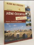 Kam na víkend: Jižní Čechy II.: Písecko, Strakonicko, Šumava (více než 200 tipů na výlety) - náhled