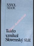 Takto vznikol slovenský štát - sidor karol - náhled