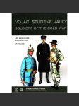 Vojáci studené války (edice. Konflikty a ideály) [Studená válka, NATO, Varšavská smlouva, uniformy, zbraně] - náhled