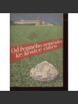 Od řepného seménka ke kostce cukru (cukr, cukrovarnictví, zpracování cukru, cukrovar, první republika) - náhled