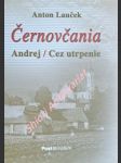 Černovčania - andrej / cez utrpenie - lauček anton - náhled