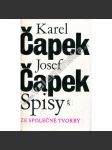 Spisy: Ze společné tvorby (Krakonošova zahrada. Zářivé hlubiny a jiné prózy. Lásky hra osudná. Ze života hmyzu. Adam stvořitel. Spisy Karla Čapka, sv. II.) - náhled