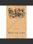 Dítě tak samo (poezie, bibliofilie, Pamětní tisk k šedesátinám Františka Tichého, podpis a frontispis-tiráž František Tichý) - náhled