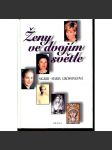 Ženy ve dvojím světle [mj. Evita Peronová, Theodora Byzantská, Princezna Diana, Josefina de Beauharnais, Jacqueline Kennedy ová] - náhled