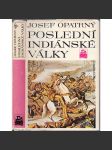 Poslední indiánské války [indiání,dobývání Západu ,Amerika ] - náhled