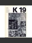 Revue K 19, červen 1985 [poezie; umění; exil; Michel Butor; Jan Faktor; Běla Kolářová; Arsén Pohribný; Olga Špilarová] - náhled
