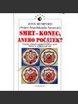 Smrt – konec, anebo počátek? - náhled