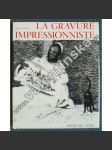 La Gravure Impressioniste. Origines et Rayonnement - náhled