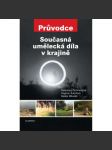 Současná umělecká díla v krajině - Průvodce (sochy, umělecké objekty apod.) - náhled