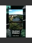 Pražské Podolí ( Václav Prošek ) Místopisně-historický průvodce s historií Antikvariátu Prošek. - náhled