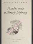 Poslední slova sv. terezie ježíškovy - květen - září 1897 - novissima verba - náhled