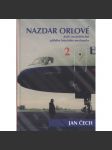 Nazdar orlové. Další (ne)uvěřitelné příběhy leteckého mechanika (letadla, letectví) - náhled