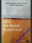 Dítě na prahu dospívání - smékal vladimír/ lacinová lenka/ kukla lubomír - náhled