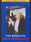 Ivan Gašparovič: volič sa nedá kúpiť - náhled