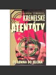 Kremelské atentáty. Od Lenina po Jelcina (historie, Rusko, SSSR, Moskva, Kreml, komunismus) - náhled