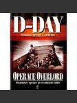 D-DAY OPERACE OVERLORD [vylodění v Normandii 1944 - 2. světová válka, invaze Spojenců] - náhled