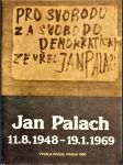 Jan Palach - 11. 8. 1948 - 19. 1. 1969 - dokument čís. 1 ze soukromého archívu autora - náhled