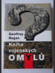 Kniha vojenských omylů - přehmaty, trapasy a osudná pochybení v historii válek - náhled