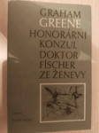 Honorární konzul - Doktor Fischer ze Ženevy, aneb, Večírek s třaskavinou - náhled