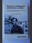 Ženistou ve Stalingradu, pobočníkem na Dukle: Vzpomínky rudoarmějce a příslušníka 1. československého armádního sboru v SSSR Eduarda Picky - náhled