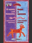 Kojot a oposum a jiné mexické pohádky / El coyote y el tlacuache y otros cuentos mexicanos - náhled