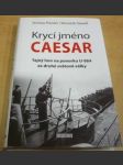 Krycí jméno Caesar: Tajný hon na ponorku U-864 za druhé světové války - náhled