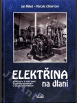 Elektřina na dlani - kapitoly z historie elektrotechniky v českých zemích - náhled