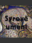 Syrové umění - sbírka Jana a Evy Švankmajerových - náhled