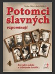 Potomci slavných vzpomínají - co bylo i nebylo v televizním seriálu. 4 - náhled