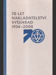 70 let nakladatelství Vyšehrad 1934-2004 - náhled