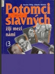 Potomci slavných žijí mezi námi 3. co bylo i nebylo v televizním seriálu - náhled