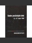 Sedm pražských dnů 21.-27. srpen 1968. Dokumentace (Invaze 1968, Československo, politika, SSSR) - náhled