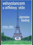 Velvyslancem u Eiffelovy věže 1990-1994 - (Praha - Paříž v zahraniční politice) - náhled