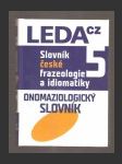 Slovník české frazeologie a idiomatiky 5 - Onomaziologický slovník - náhled