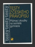 Testy z českého pravopisu - přijímací zkoušky na osmiletá gymnázia - náhled