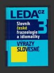 Slovník české frazeologie a idiomatiky 3 - Výrazy slovesné - náhled