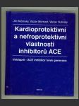 Kardioprotektivní a nefroprotektivní vlastnosti inhibitorů ACE - náhled