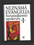Neznámá evangelia - Novozákonní apokryfy I. - náhled