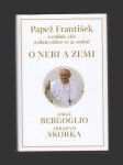 O nebi a zemi: Papež František o rodině, víře a úloze církve ve 21. století - náhled