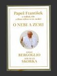 O nebi a zemi: Papež František o rodině, víře a úloze církve ve 21. století - náhled